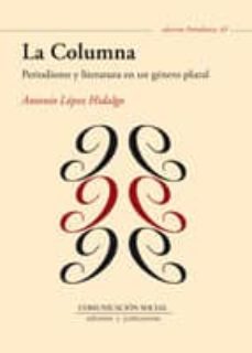 la columna.periodismo y literatura en un genero  plural-9788492860975