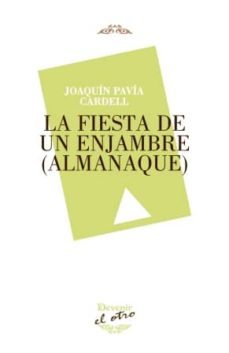 la fiesta de un enjambre-joaquin pavia cardell-9788492877775