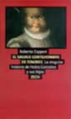 el salvaje gentilhombre de tenerife:la singular historia de pedro gonzalez y sus hijos-roberto zapperi-9788493310875