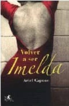 volver a ser imelda-ariel capone-9788493510275