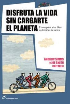 disfruta la vida sin cargarte el planeta-9788493653675