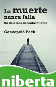 la muerte nunca falla: un doloroso descubrimiento-concepcion poch-9788493700775