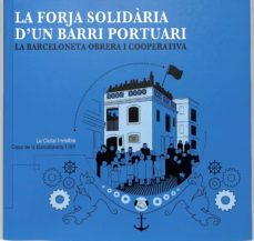 la forja solidaria d'un barri portuari-9788493833275