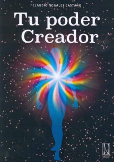tu poder creador-claudio nogales castaño-9788494300875