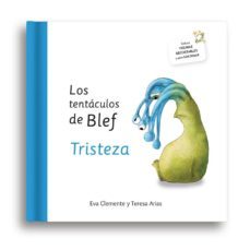 los tentaculos de blef: tristeza-eva clemente-teresa arias-9788494530975