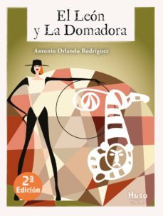 el leon y la domadora-antonio orlando rodriguez-9788494624575