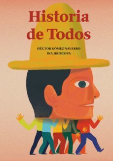 historia de todos-hector gomez navarro-9788494636875