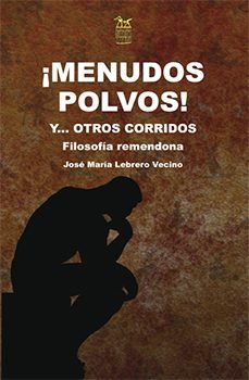 ¡menudos polvos! y, otros corridos-jose maria lebrero vecino-9788494655975