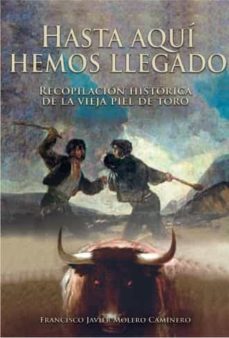 hasta aqui hemos llegado. recopilacion historica de la vieja piel de toro-9788494969775
