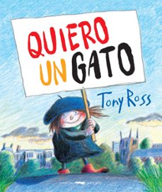 quiero un gato-tony ross-9788494990175