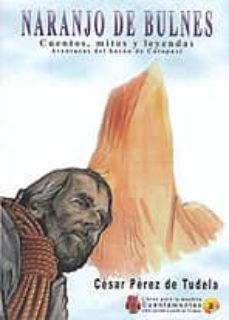 naranjo de bulnes. cuentos mitos y leyendas-cesar perez de tudela-9788495254375