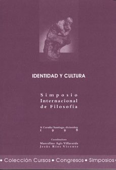 identidad y cultura: simposio internacional de filosofia, a coruñ a, santiago, 3-5 diciembre de 1998-9788495322975