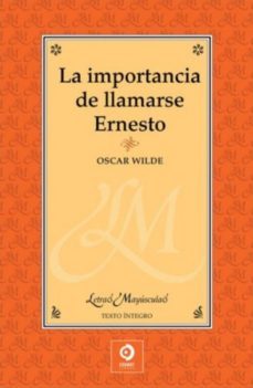 importancia de llamarse ernesto, la-oscar wilde-9788495994875