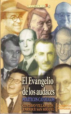 el evangelio de los audaces : doce gobernantes que ejercieron el poder sin renunciar a sus creencias (2ª ed.)-9788496088375