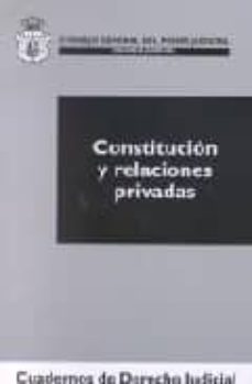 constitucion y relaciones privadas (cuadernos de derecho judicial xi-2003)-xavier o callaghan muñoz-9788496228375