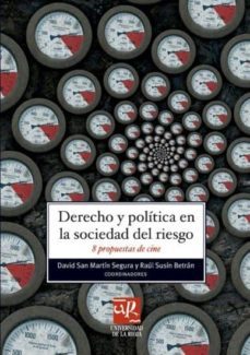 derecho y politica en la sociedad del riesgo-david san martin segura-9788496487475