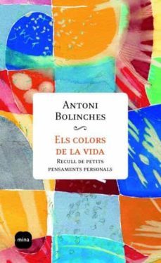 els colors de la vida: recull de petits pensaments personals-9788496499775