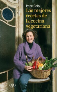 las mejores recetas de la cocina vegetariana-irene gelpi y lluch-9788496599475