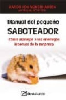 manual del pequeño saboteador: como manejar a los enemigos intern os de la empresa-marco von munchhausen-hermann scherer-9788496612075