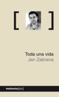 toda una vida-jan zabrana-9788496614475