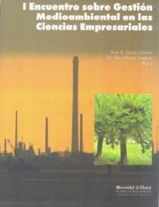 i encuentro sobre gestion medioambiental en las ciencias empresar iales-jose jurado martin-9788496826175