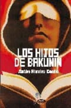 los hijos de bakunin-anton riveiro coello-9788496929975