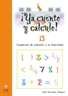 ya cuento y calculo nº 15: cuadernos de atencion a la diversidad-jose romero martinez-9788497004275