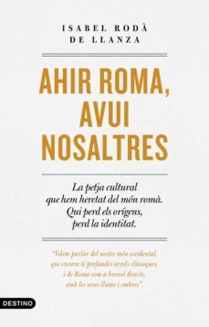 ahir roma, avui nosaltres (ebook)-isabel roda de llanza-9788497103275