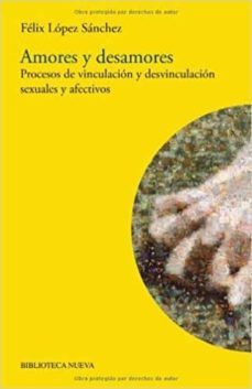 amores y desamores: procesos de vinculacion y desvinculacion sexu ales y afectivos-9788497429375