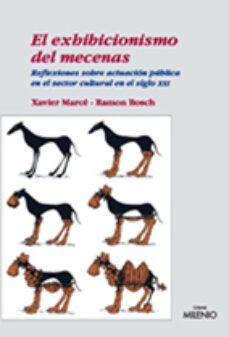 el exhibicionismo del mecenas: reflexiones sobre actuacion public a cultural s. xxi-9788497432375