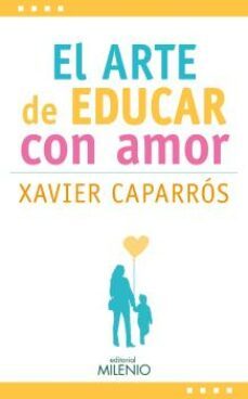 el arte de educar con amor-xavier caparros-9788497437875