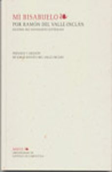 mi bisabuelo. por ramon del valle inclan.(facsimil)-jorge devoto del valle inclan-9788497507875