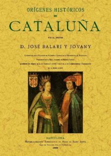 origenes historicos de cataluña  (ed. facsimil)-josep balari i jovany-9788497616775