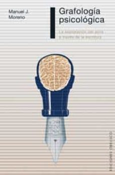 grafologia psicologica: la exploracion del alma a traves de la es critura-manuel j. moreno-9788497773775