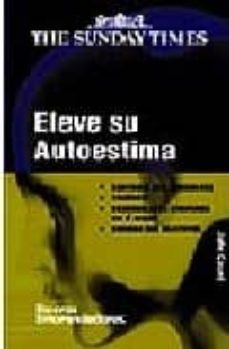 eleve su autoestima: controle sus ansiedades; valorese; desarroll e la confianza en si mismo; consiga sus objetivos-john caunt-9788497840675