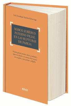 marco juridico paterno-filial en las rupturas de pareja. funcion paterna, custodia alterna y unilateral y regimen de relacion o deestancias de los menores cons sus padres y otros parientes allegados.-luis zarraluqui sanchez-9788497903875