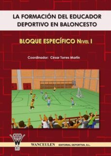 la formacion del educador deportivo en baloncesto. bloque especif ico nivel i-9788498231175