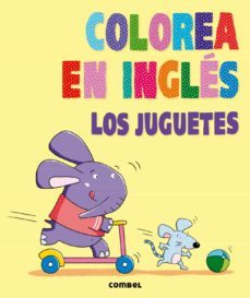 colorea en ingles. los juguetes-9788498258875