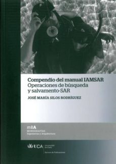 compendio del manual iamsar operaciones de busqueda y salvamento sar-jose maria silos rodriguez-9788498283075