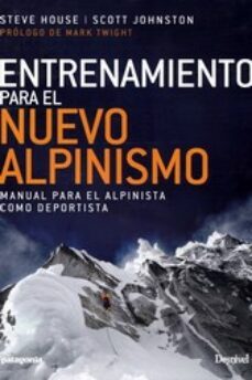 entrenamiento para el nuevo alpinismo-steve house-scott johnston-9788498293975