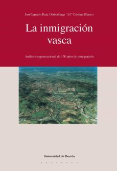 la inmigración vasca (ebook)-jose ignacio ruiz olabuenaga-maria cristina blanco-9788498308075