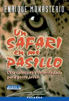 un safari en mi pasillo. otra catequesis desenfadada para gente j oven-9788498400175