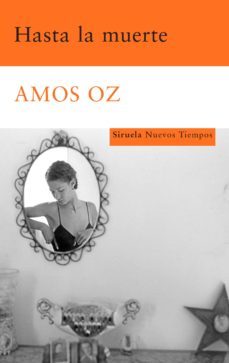 hasta la muerte-amos oz-9788498413175