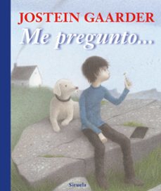 me pregunto-jostein gaarder-9788498415575