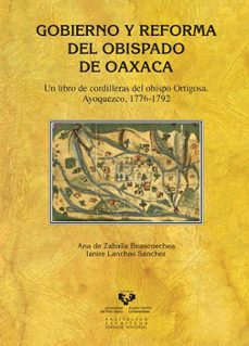 gobierno y reforma del obispado de oaxaca. un libro de cordillera s del obispo or-ana de zaballa beascoechea-9788498609875