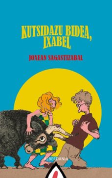 kutsidazu bidea, ixabel-joxean sagastizabal-9788498689075