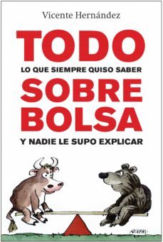 todo lo que siempre quiso saber sobre bolsa y nadie le supo explicar (ebook)-vicente hernandez-9788498751475