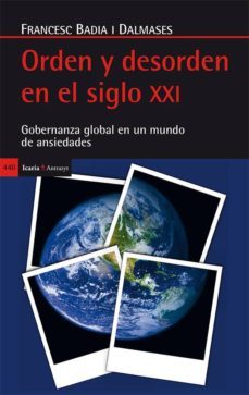 orden y desorden en el siglo xxi-francesc badia i dalmases-9788498887075