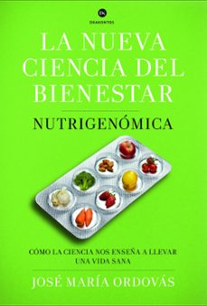 la nueva ciencia del bienestar-jose maria ordovas-9788498925975