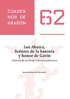 los abarca. señores de la baronia y honor de gavin: historia de un linaje infanzon pirenaico-9788499113975